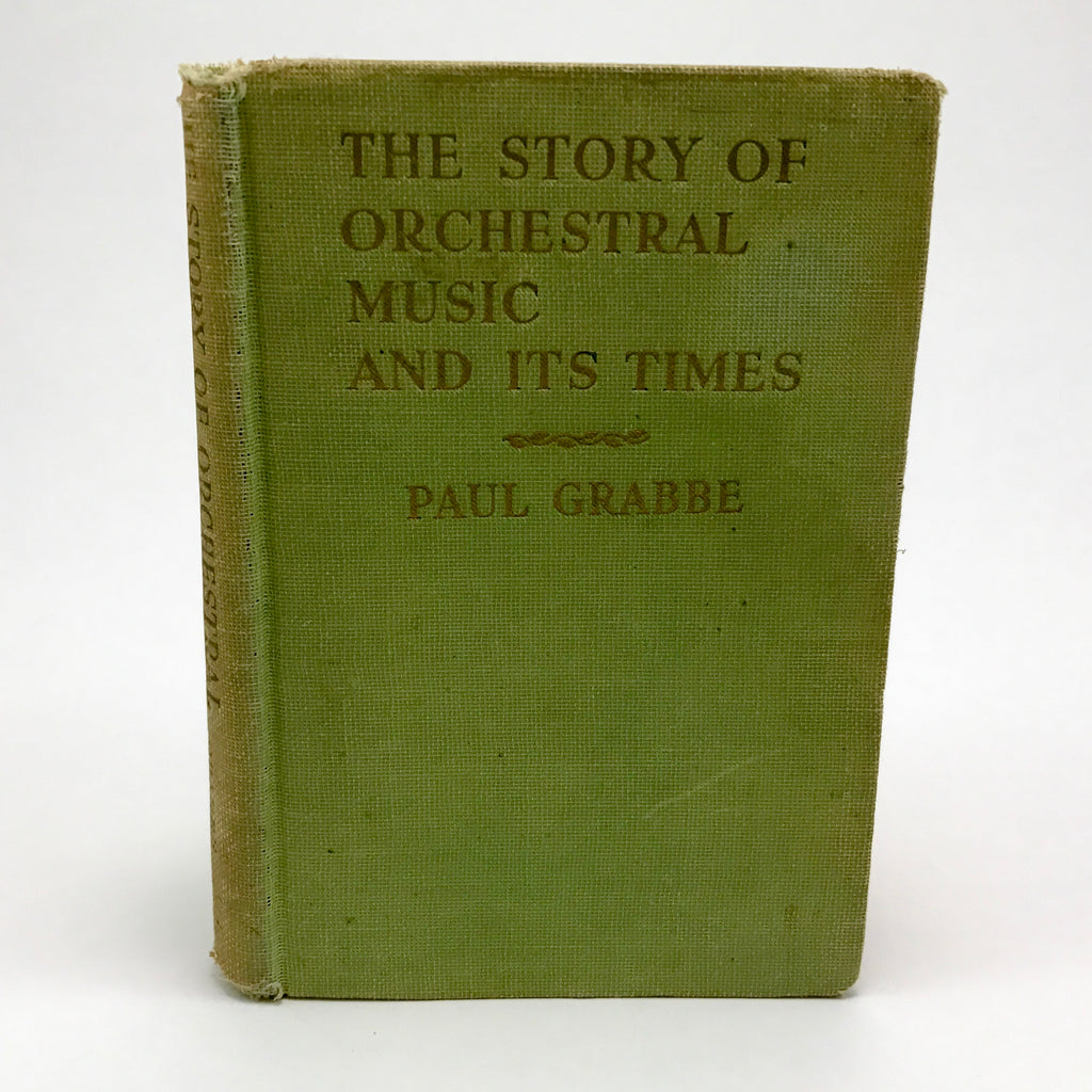 The Story of Orchestral Music and Its Times, by Paul Grabbe, First Edition, Copyright 1942 - Blue Plum Collections